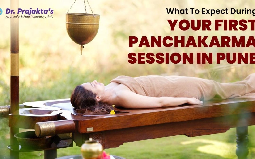 What to Expect During Your First Panchakarma Session in Pune?