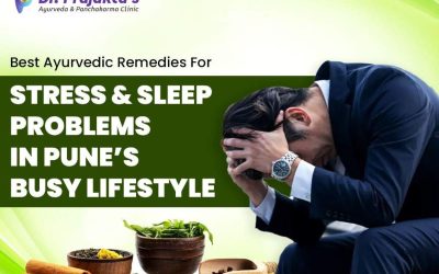 Best Ayurvedic Remedies for Stress and Sleep Problems in Pune’s Busy Lifestyle